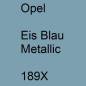 Preview: Opel, Eis Blau Metallic, 189X.